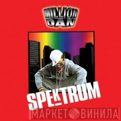 Million Dan - Spektrum