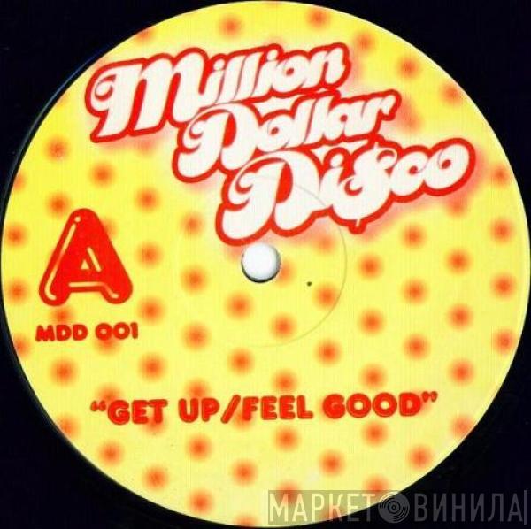 Million Dollar Disco - Get Up / Feel Good / Get On Up / Dance