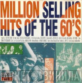  - Million Selling Hits Of The 60's