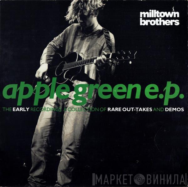 Milltown Brothers - Apple Green E.P.