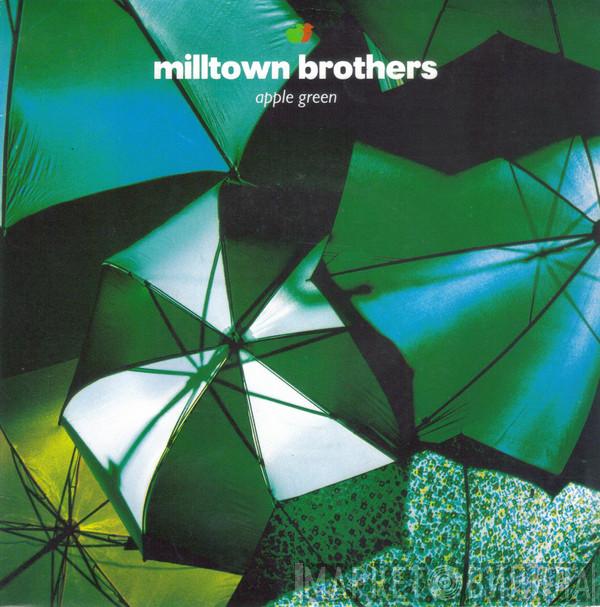  Milltown Brothers  - Apple Green