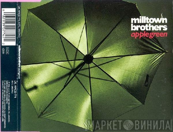  Milltown Brothers  - Apple Green