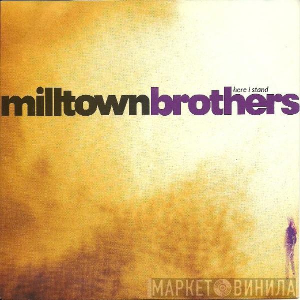 Milltown Brothers - Here I Stand