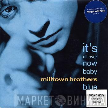 Milltown Brothers  - It's All Over Now Baby Blue