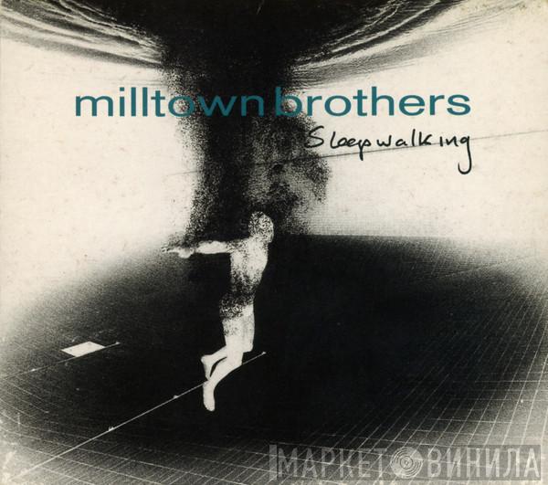 Milltown Brothers - Sleepwalking