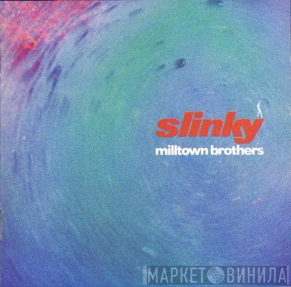  Milltown Brothers  - Slinky