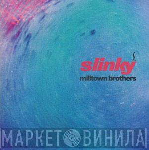  Milltown Brothers  - Slinky