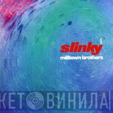  Milltown Brothers  - Slinky