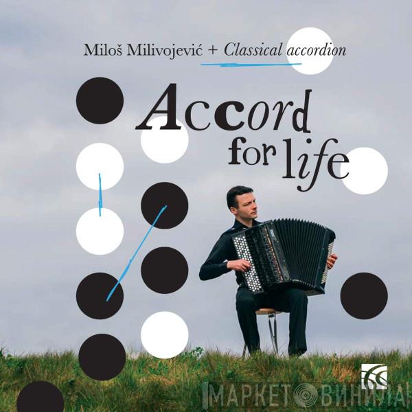 Milos Milivojevic - Accord For Life