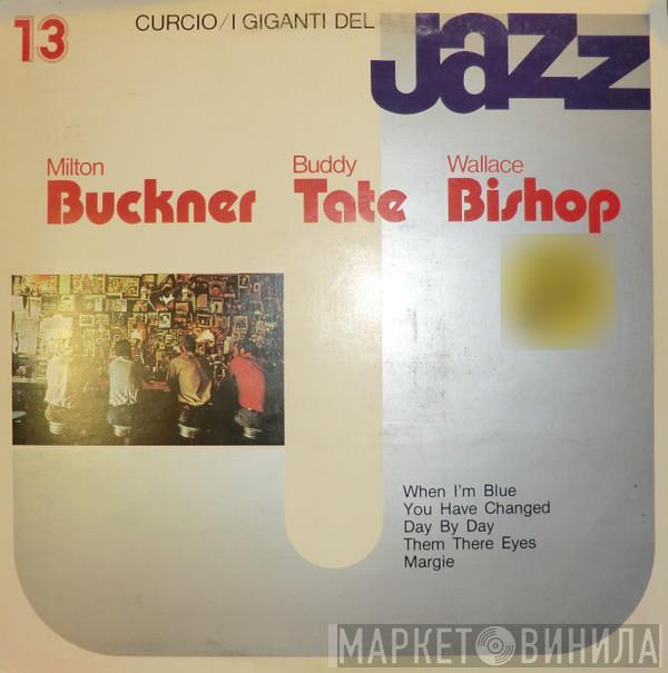 Milt Buckner, Buddy Tate, Wallace Bishop - I Giganti Del Jazz Vol. 13