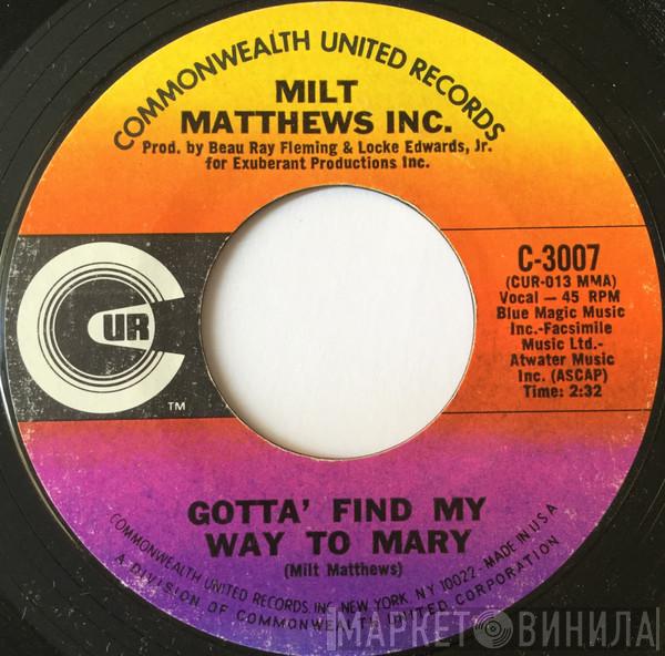 Milt Matthews Inc. - Gotta' Find My Way To Mary / Little Green Apples
