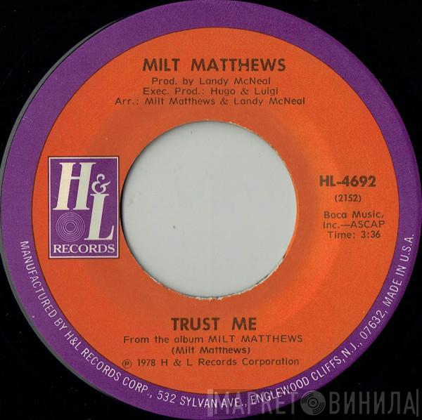 Milt Matthews - Trust Me