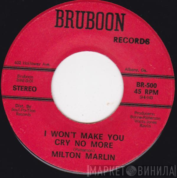 Milton Marlin - I Won't Make You Cry No More / I Fell In Love