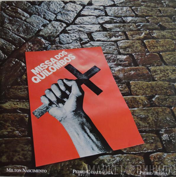 Milton Nascimento, Pedro Casaldáliga, Pedro Tierra - Missa Dos Quilombos