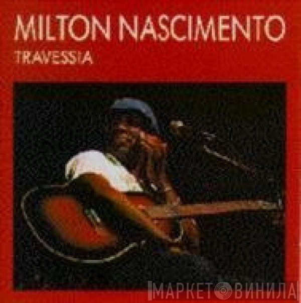 Milton Nascimento - Travessia