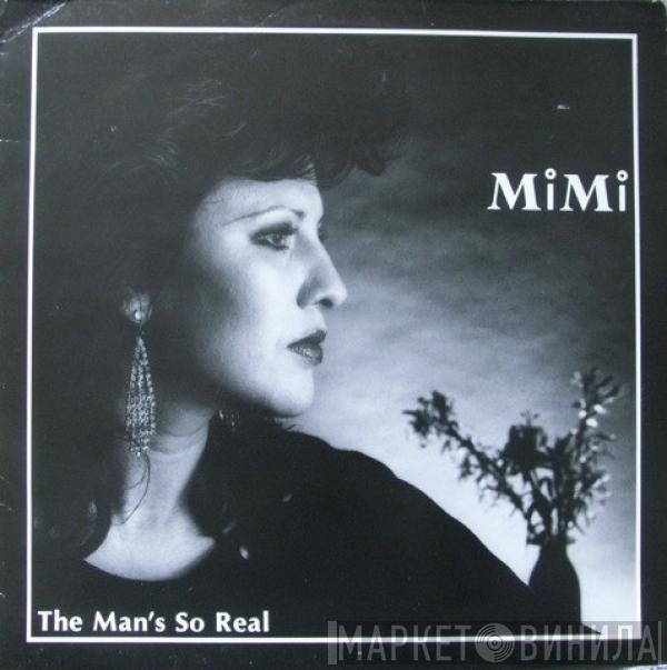 Mimi  - The Man's So Real