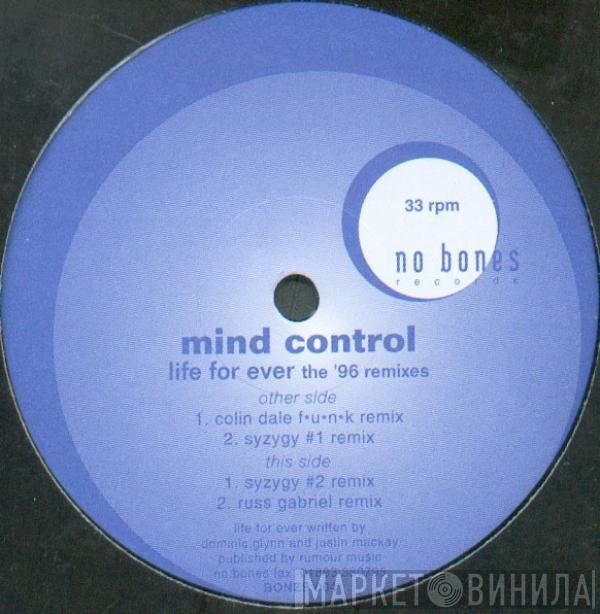  Mind Control  - Life For Ever - The '96 Remixes