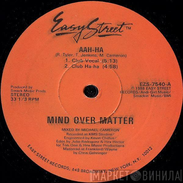 Mind Over Matter - Aah-Ha