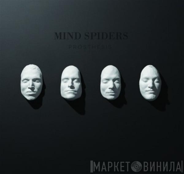 Mind Spiders - Prosthesis