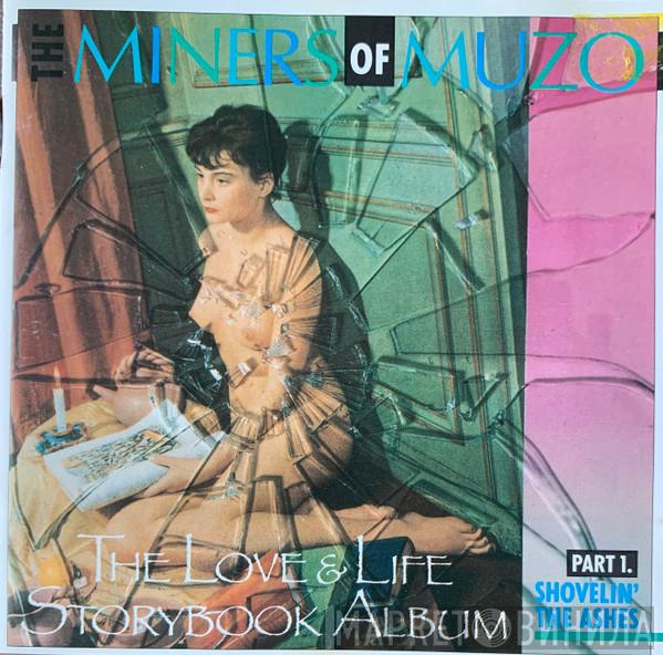 Miners Of Muzo - The Love & Life Storybook Album (Part 1, Shovelin' The Ashes)