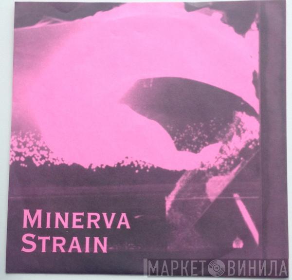 Minerva Strain - Fissure / Strum