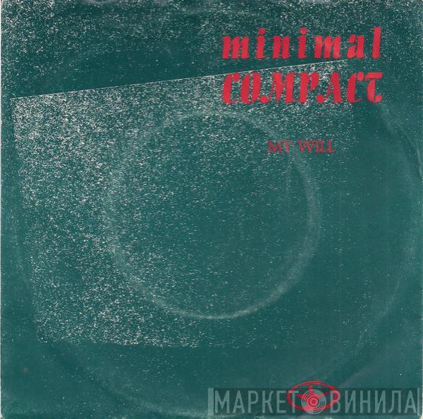 Minimal Compact - My Will