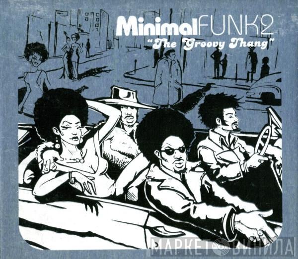 Minimal Funk - The Groovy Thang