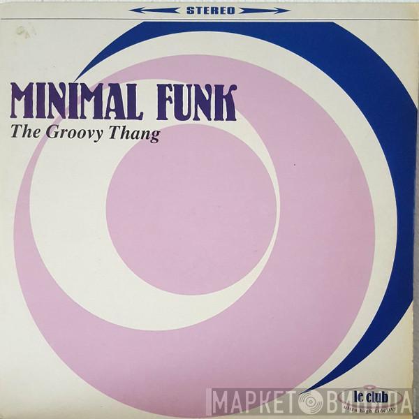 Minimal Funk - The Groovy Thang