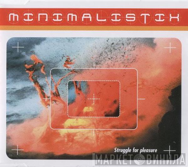  Minimalistix  - Struggle For Pleasure
