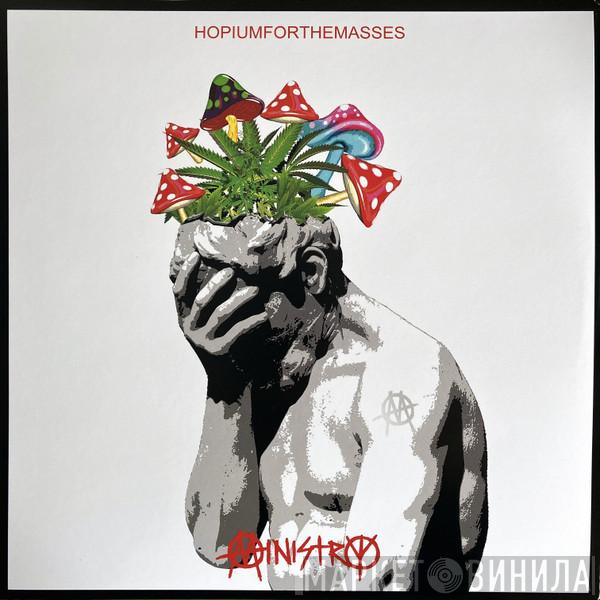 Ministry - Hopiumforthemasses