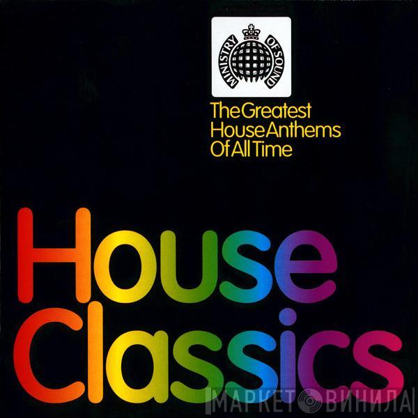  - Ministry Of Sound: House Classics