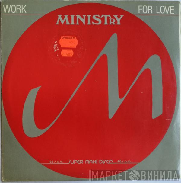  Ministry  - Work For Love