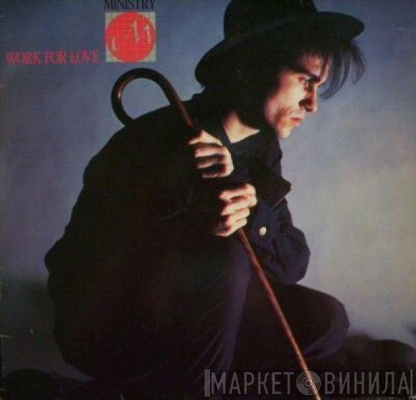  Ministry  - Work For Love