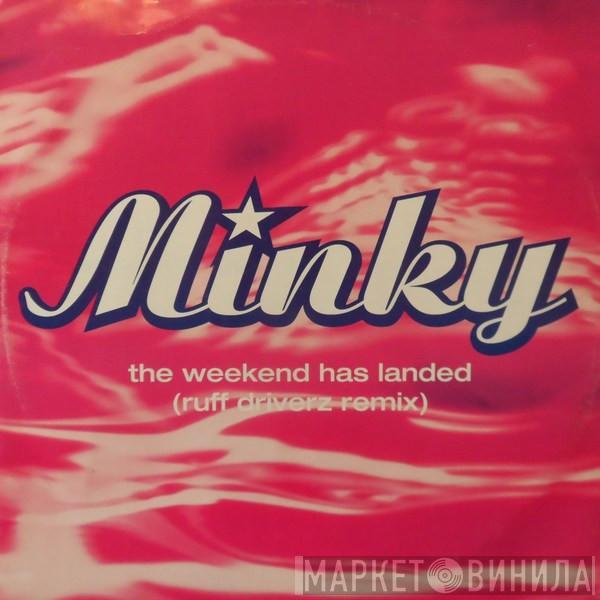 Minky - The Weekend Has Landed (Ruff Driverz Remix)