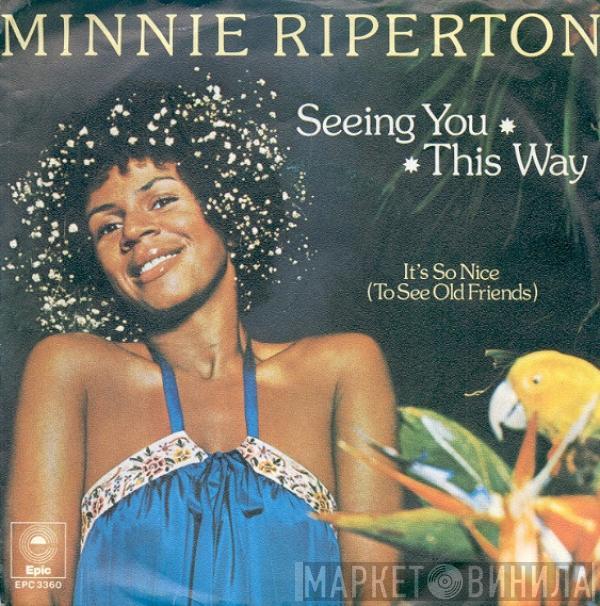 Minnie Riperton - Seeing You This Way / It's So Nice (To See Old Friends)