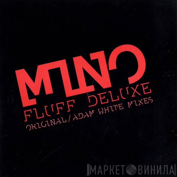 Mino - Fluff Deluxe