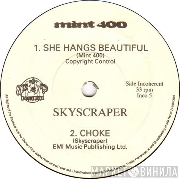 Mint 400, Skyscraper  - She Hangs Beautiful / Choke