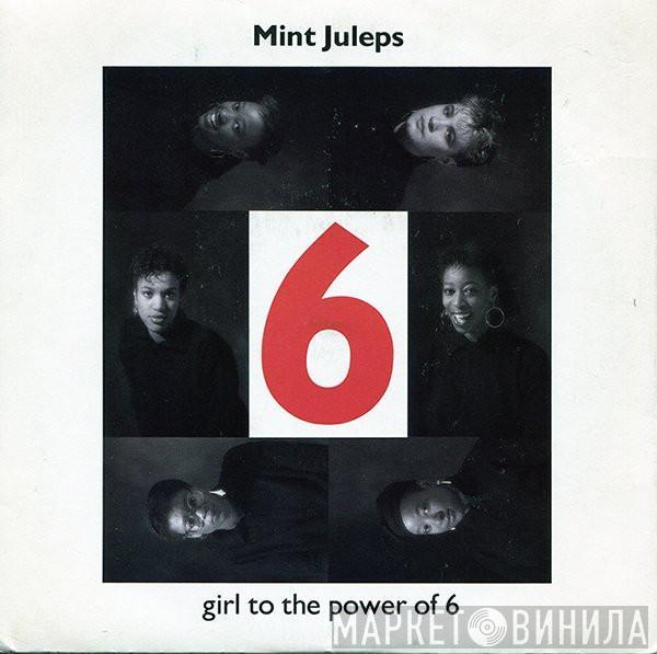 Mint Juleps - Girl To The Power Of 6