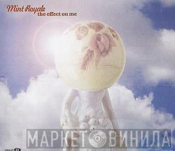 Mint Royale - The Effect On Me