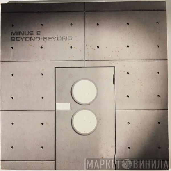 Minus 8 - Beyond Beyond