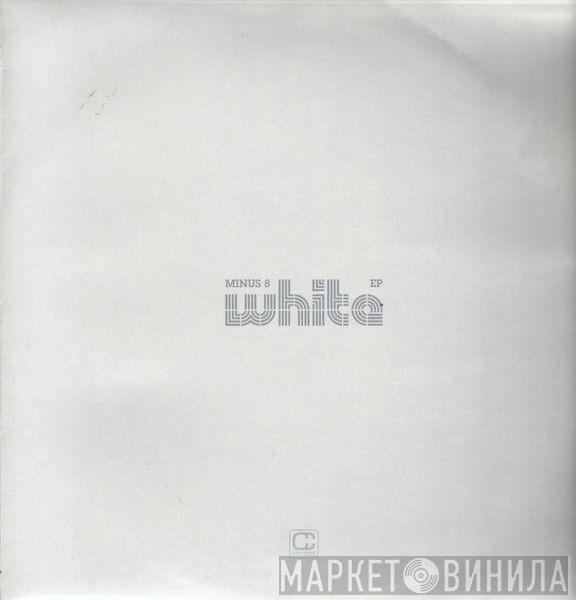 Minus 8 - White EP