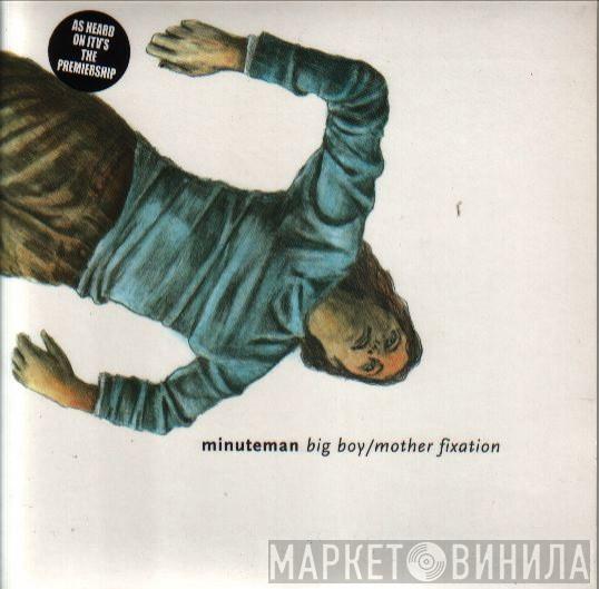 Minuteman  - Big Boy / Mother Fixation