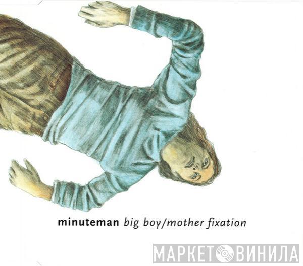 Minuteman  - Big Boy / Mother Fixation