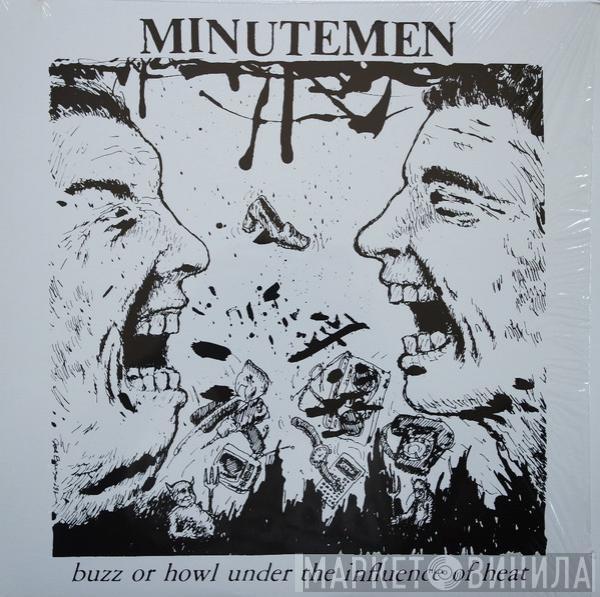 Minutemen - Buzz Or Howl Under The Influence Of Heat