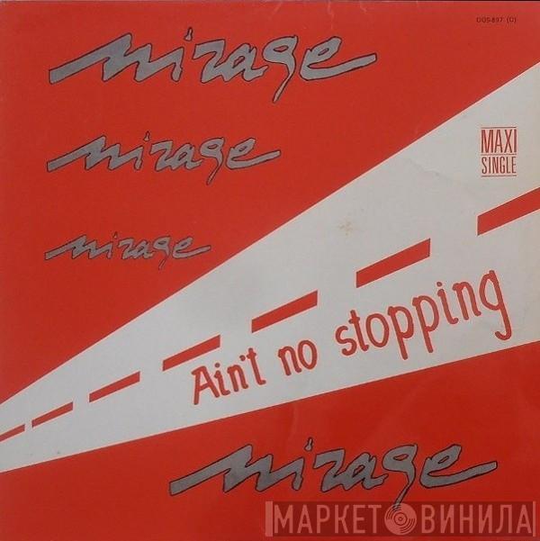 Mirage  - Ain't No Stopping