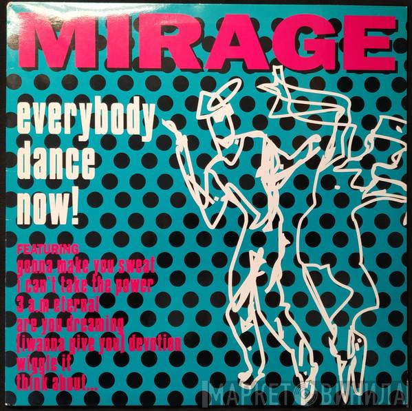  Mirage   - Everybody Dance Now!