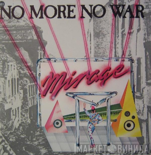 Mirage  - No More No War