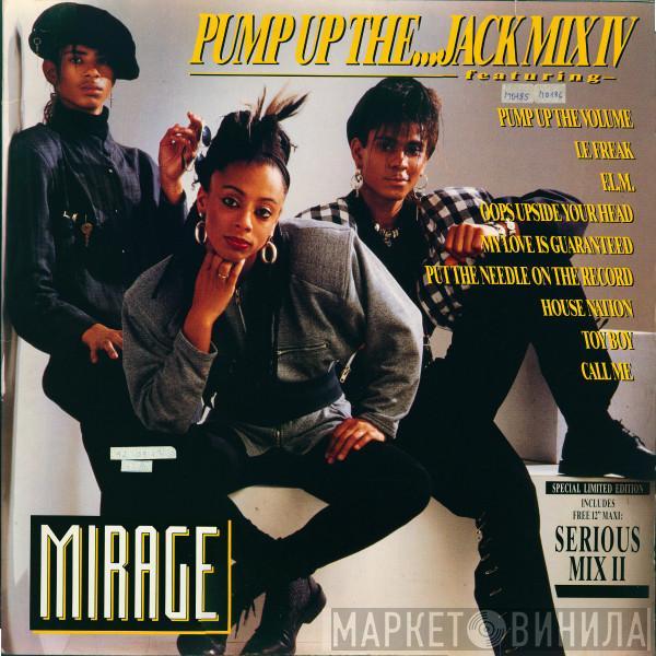 Mirage  - Pump Up The...Jack Mix IV