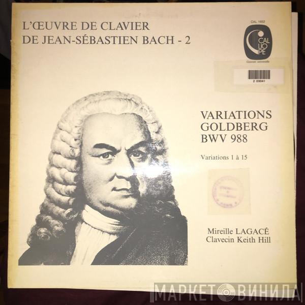 Mireille Lagacé, Johann Sebastian Bach, Keith Hill - L'Oeuvre De Clavier De Jean-Sébastien Bach - Vol.2 Variations Goldberg, BWV 988, 1 à 15