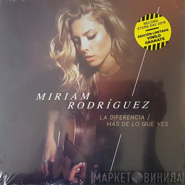 Miriam Rodríguez - La Diferencia / Más De Lo Que Ves